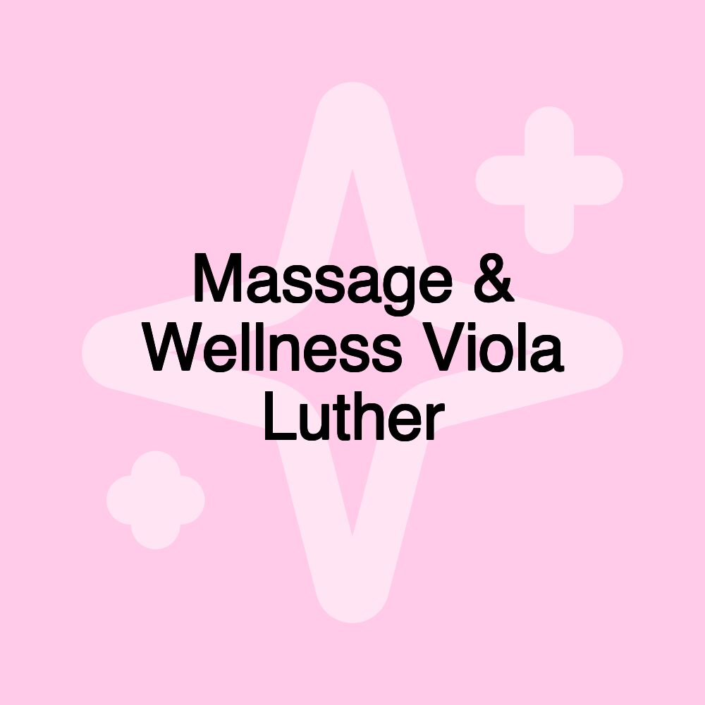 Massage & Wellness Viola Luther