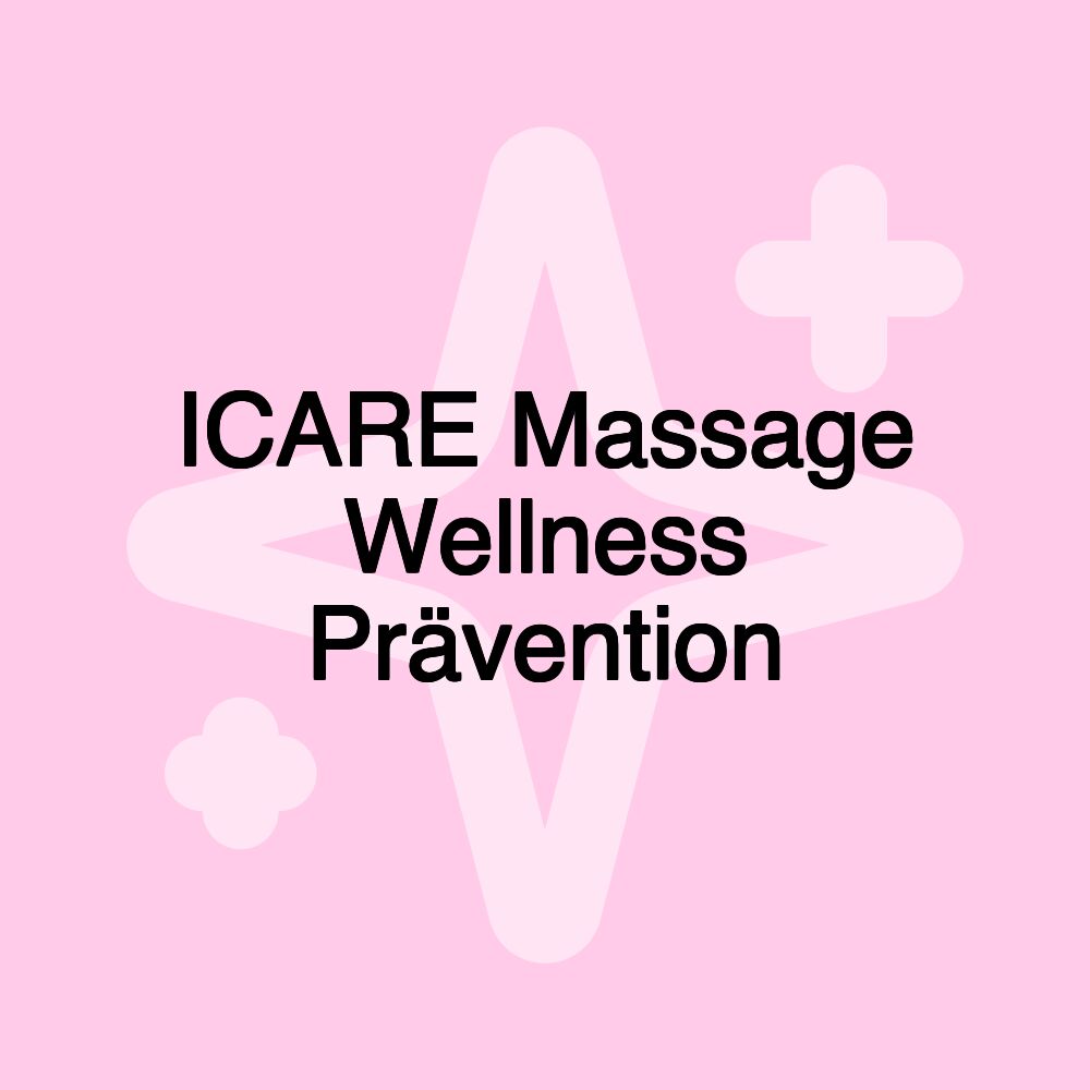 ICARE Massage Wellness Prävention