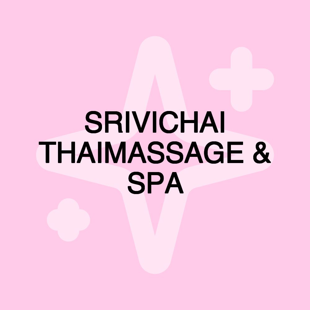 SRIVICHAI THAIMASSAGE & SPA