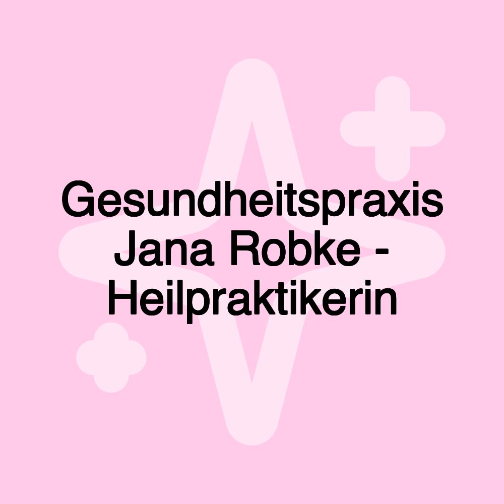 Gesundheitspraxis Jana Robke - Heilpraktikerin