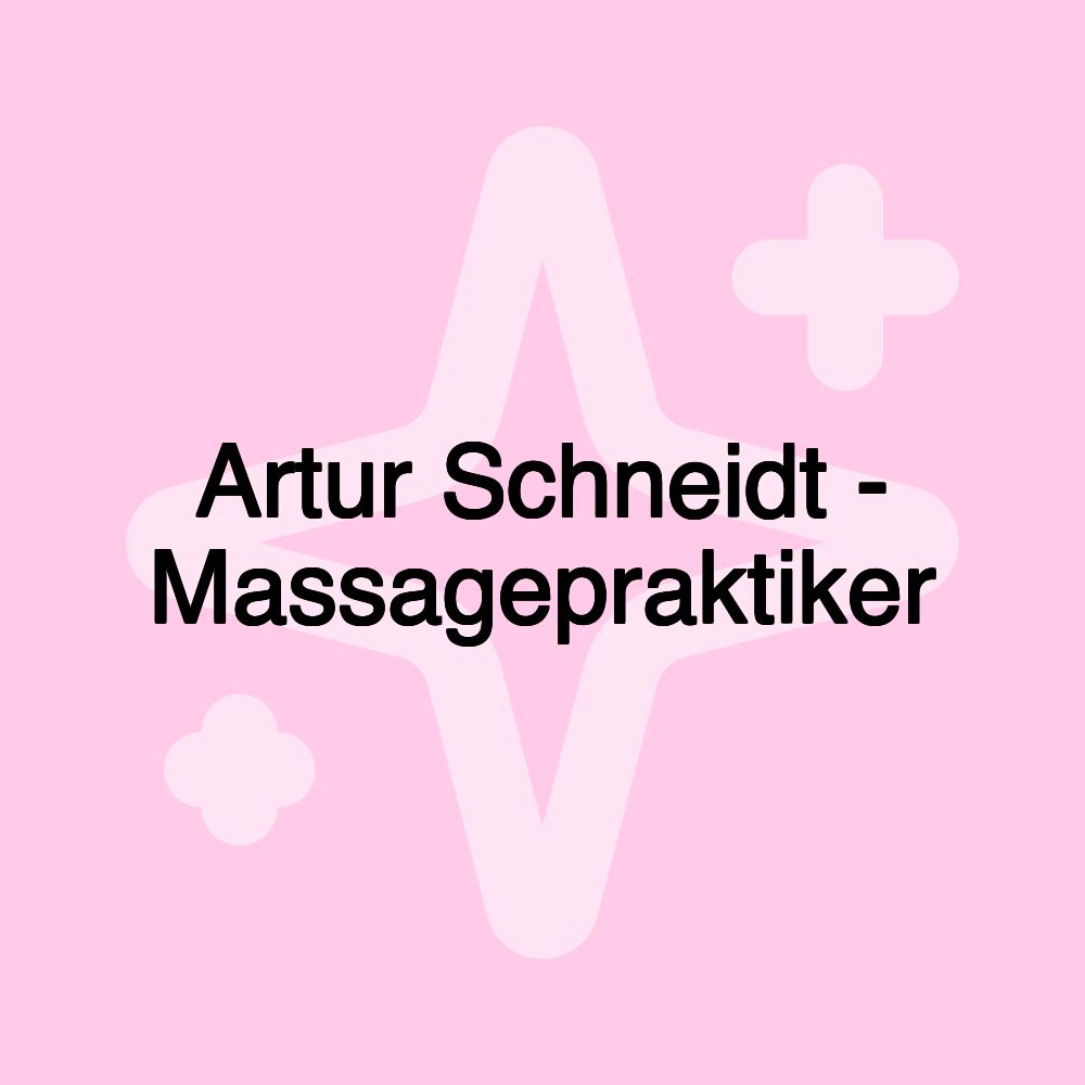 Artur Schneidt - Massagepraktiker