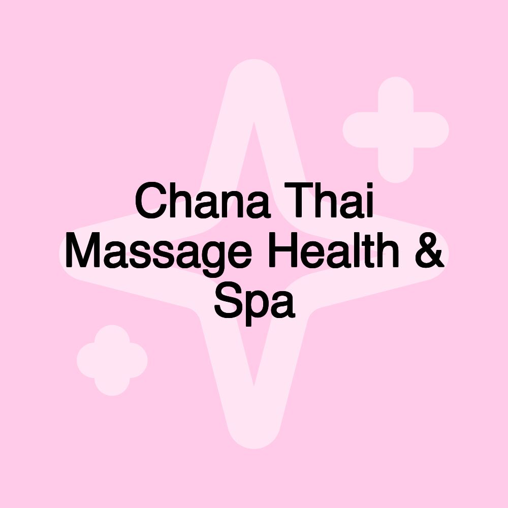 Chana Thai Massage Health & Spa