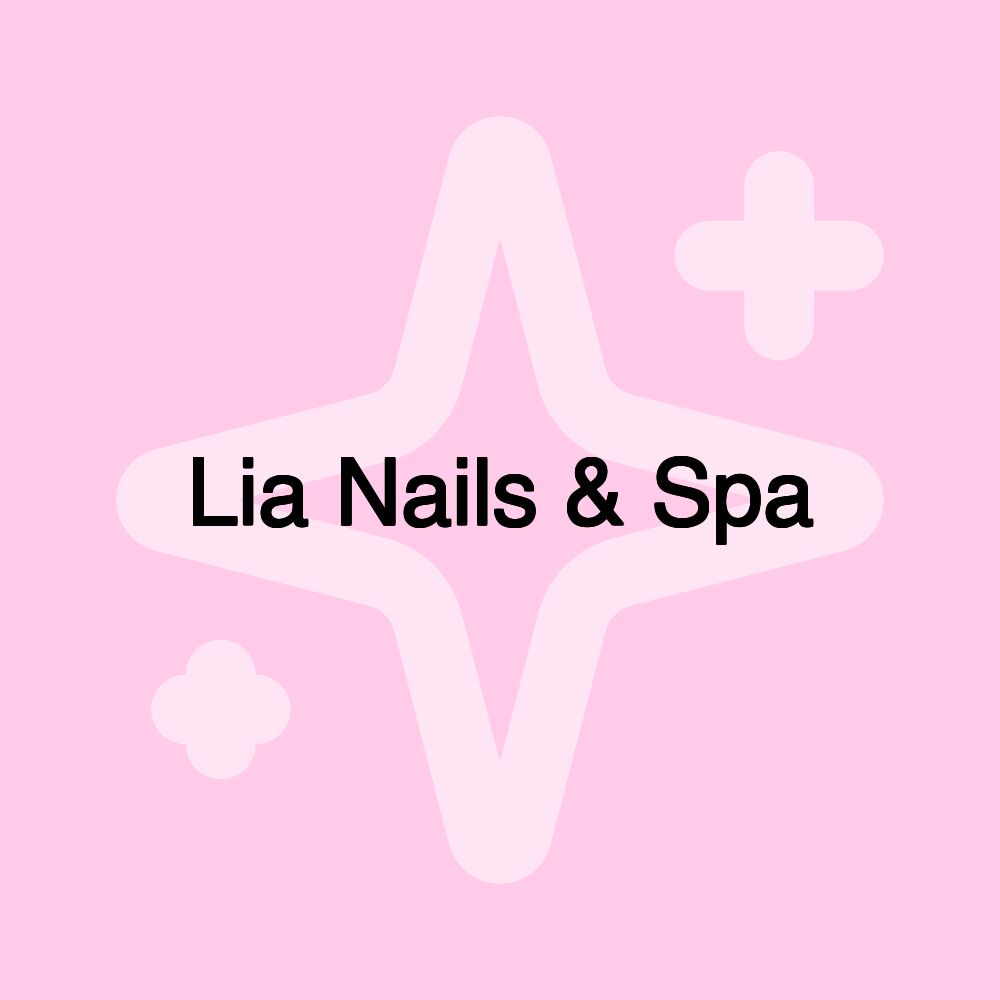 Lia Nails & Spa