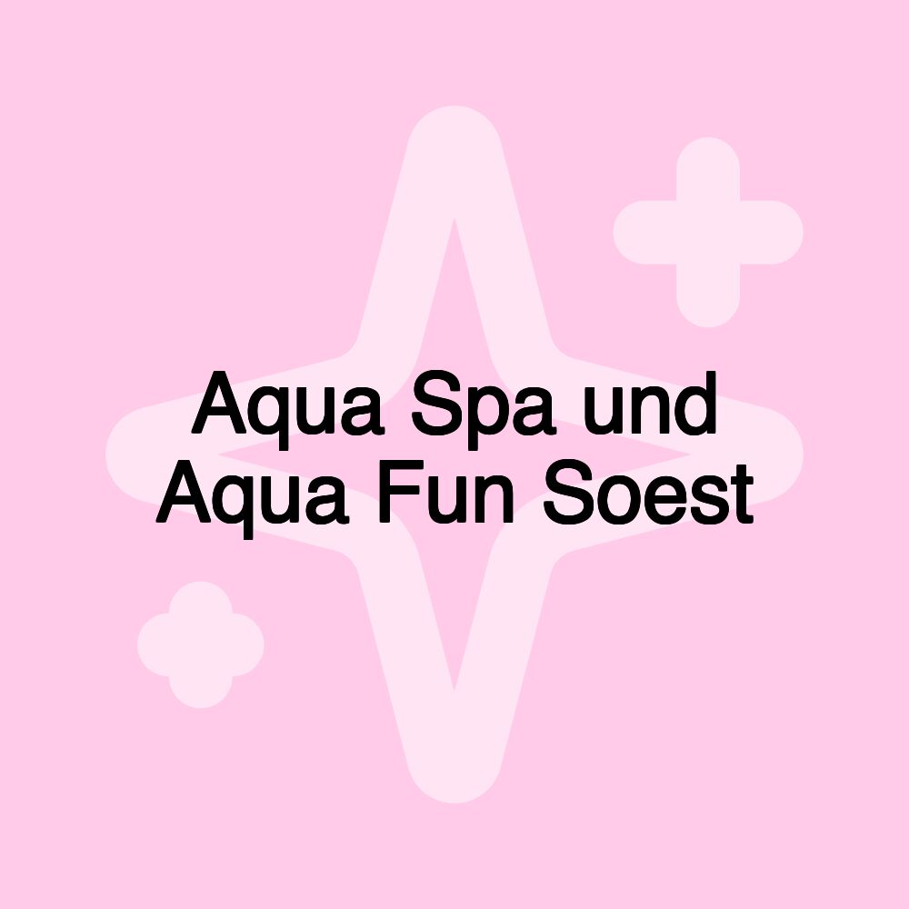 Aqua Spa und Aqua Fun Soest