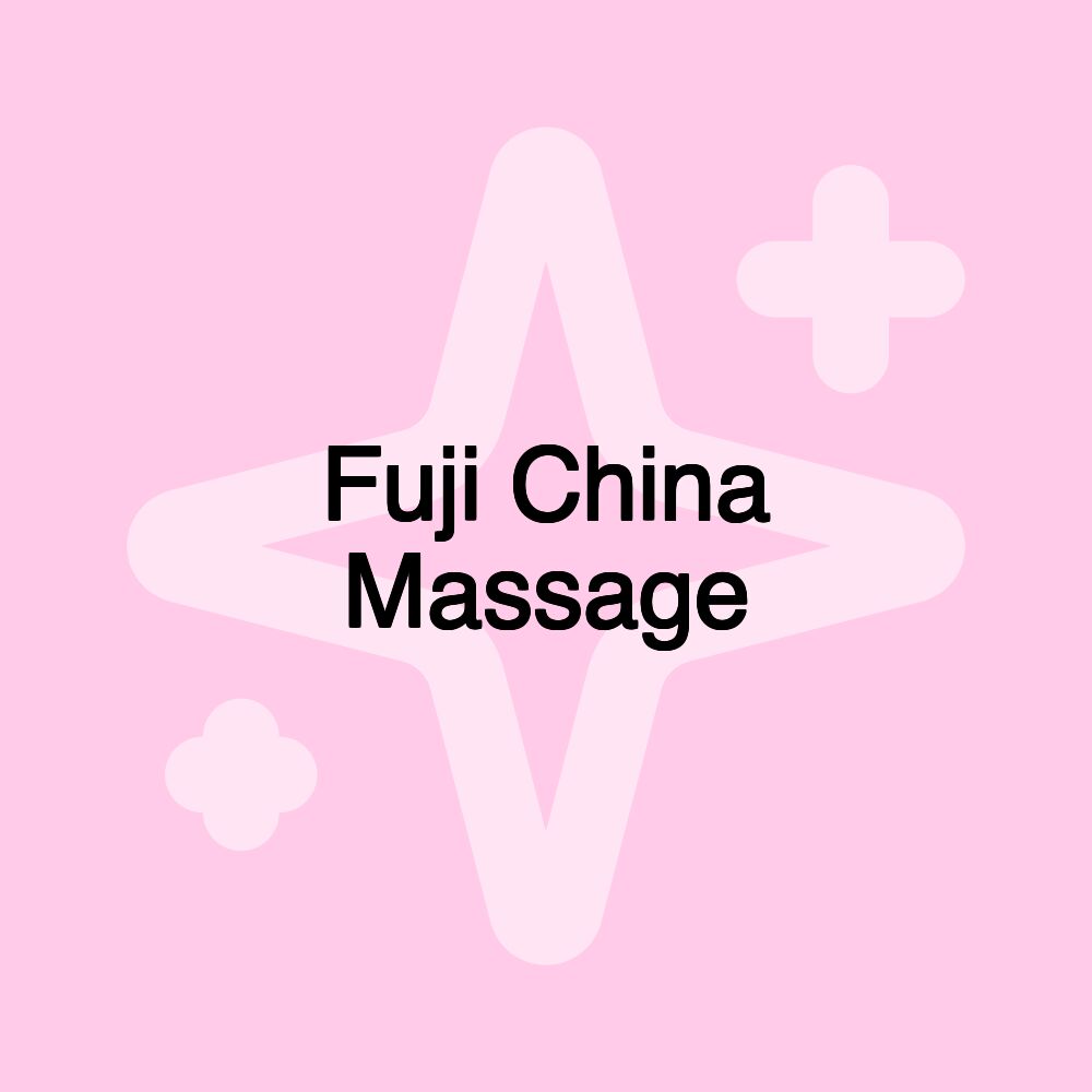 Fuji China Massage