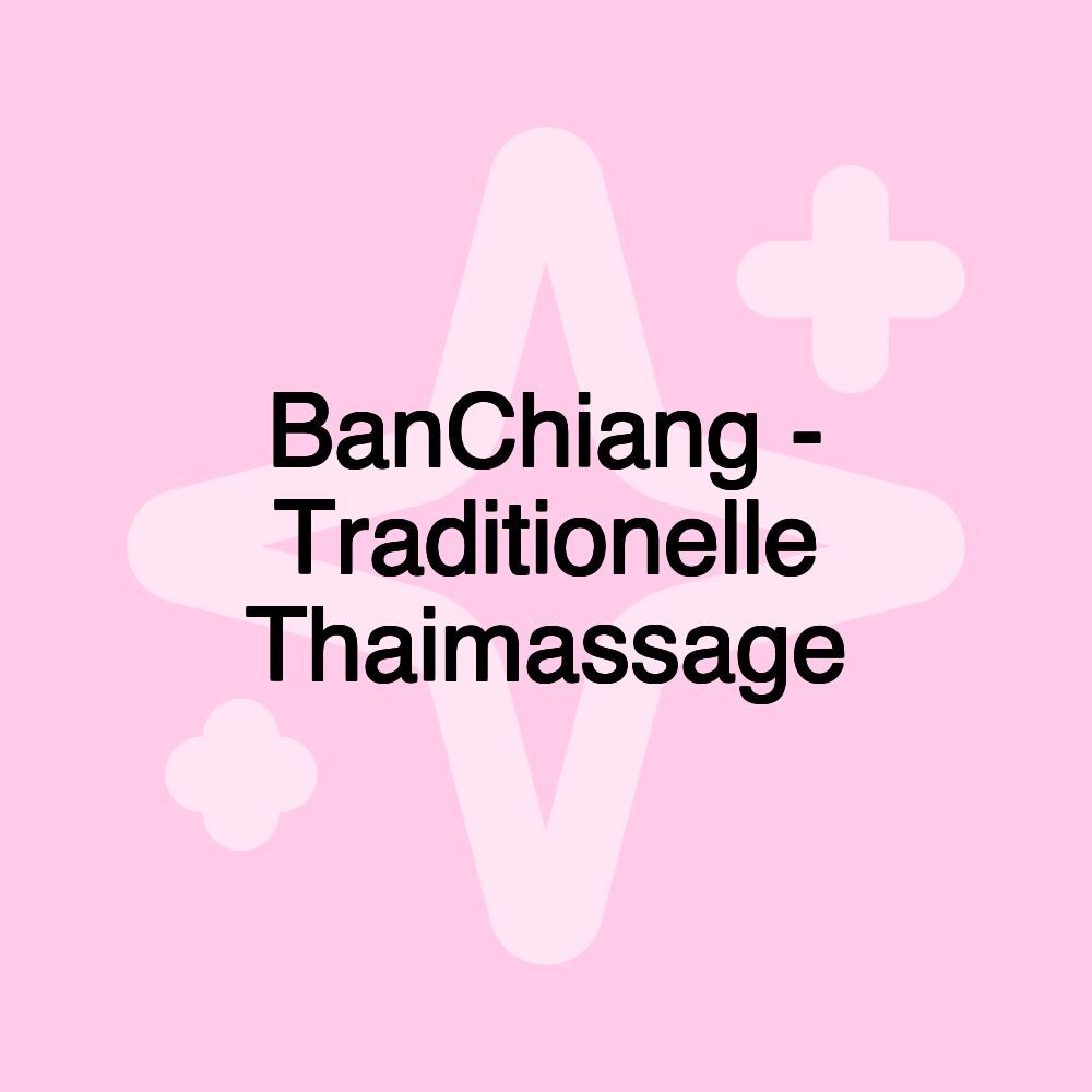 BanChiang - Traditionelle Thaimassage