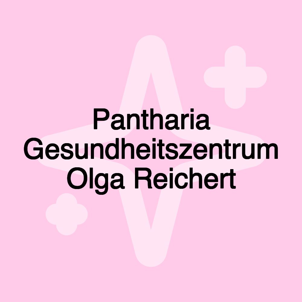 Pantharia Gesundheitszentrum Olga Reichert