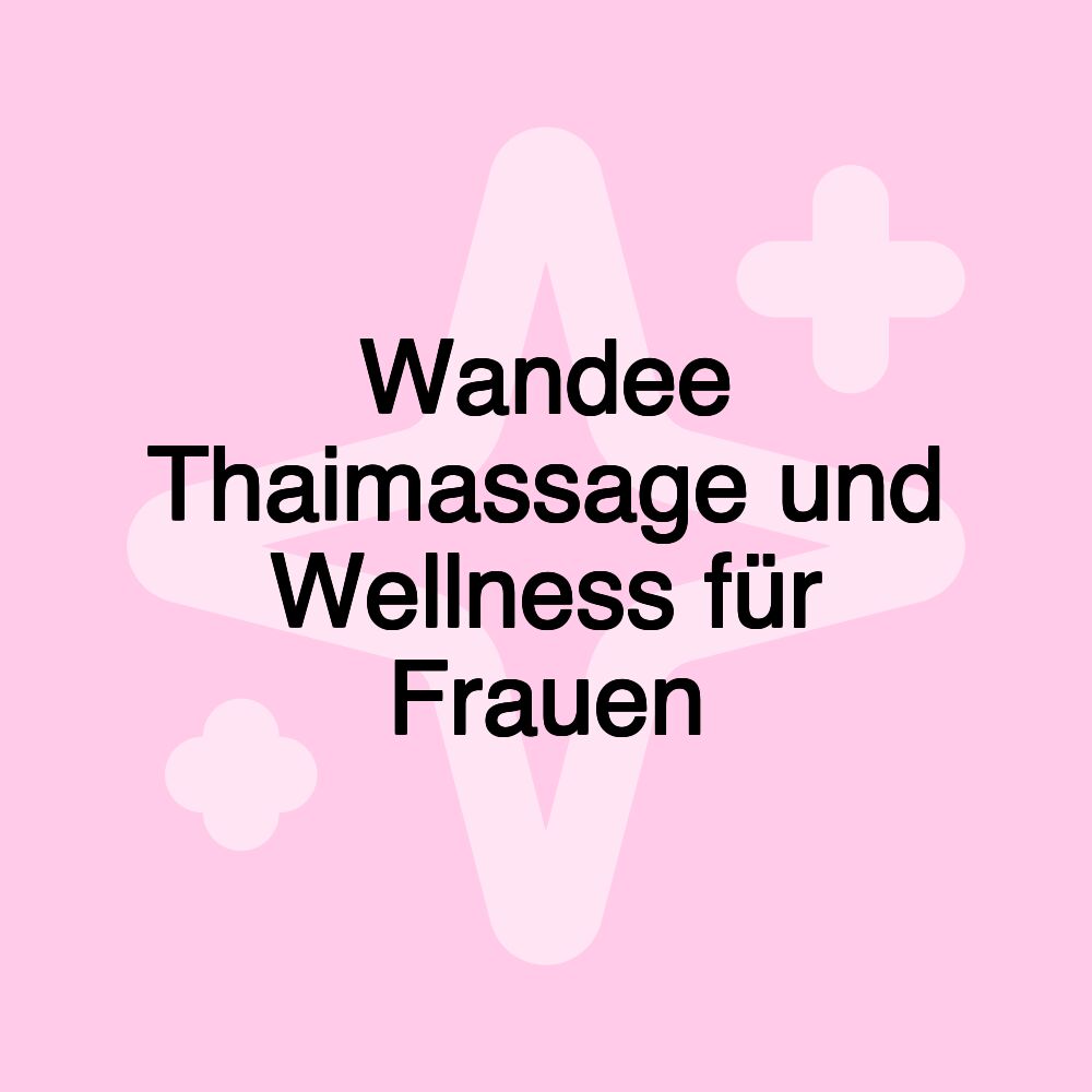 Wandee Thaimassage und Wellness für Frauen