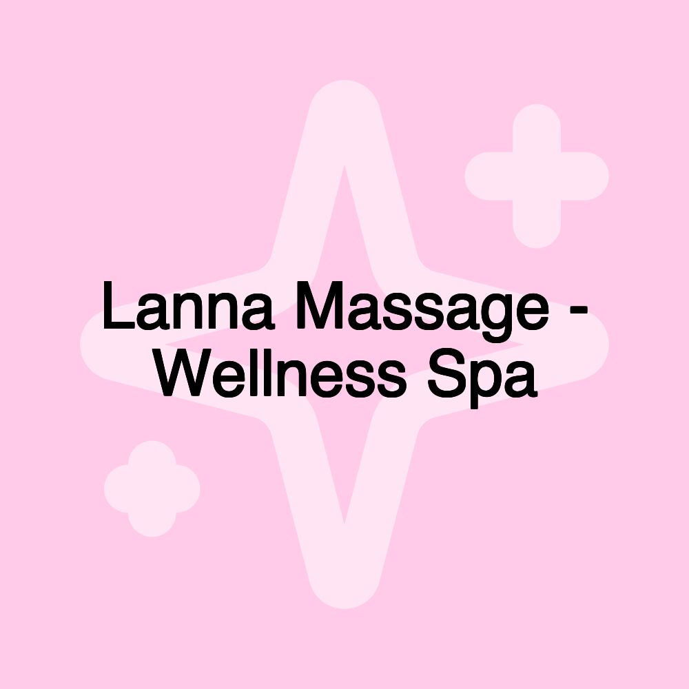 Lanna Massage - Wellness Spa