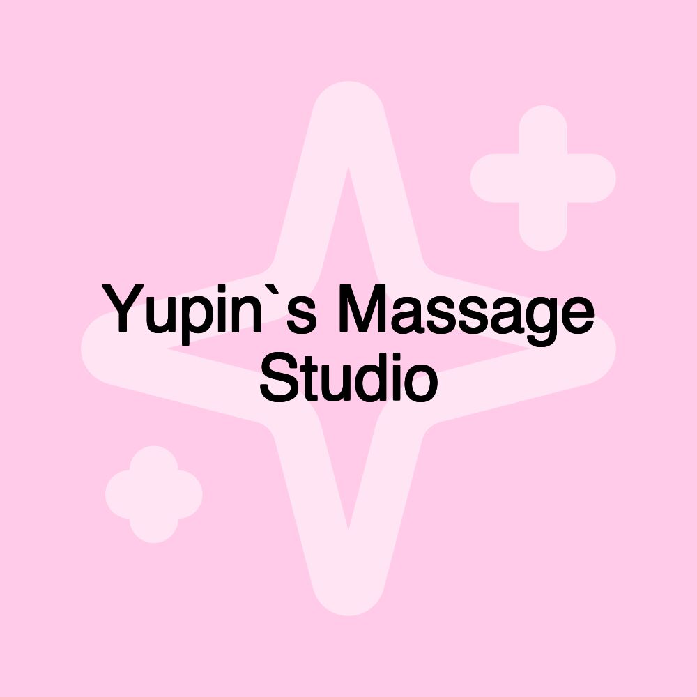 Yupin`s Massage Studio