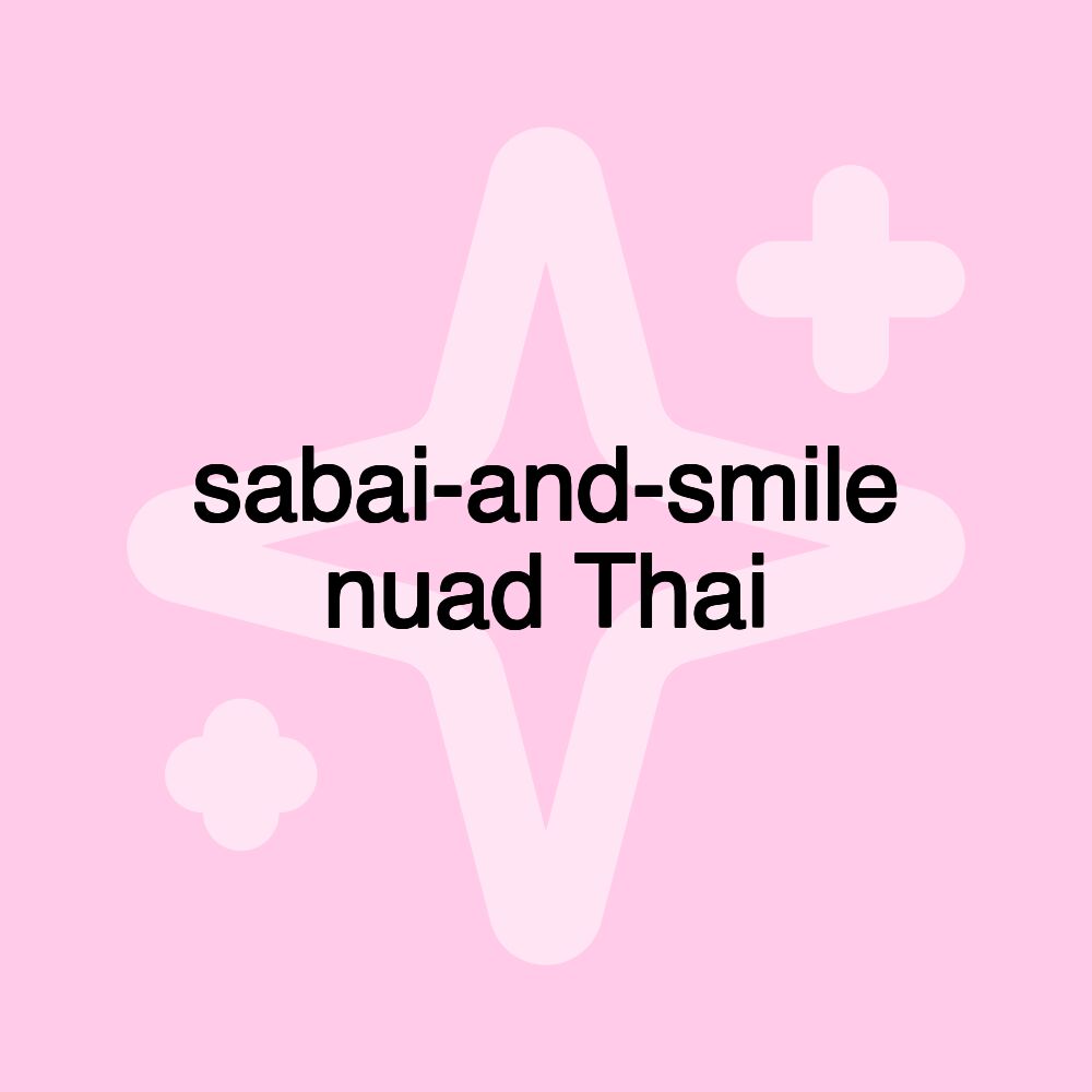 sabai-and-smile nuad Thai