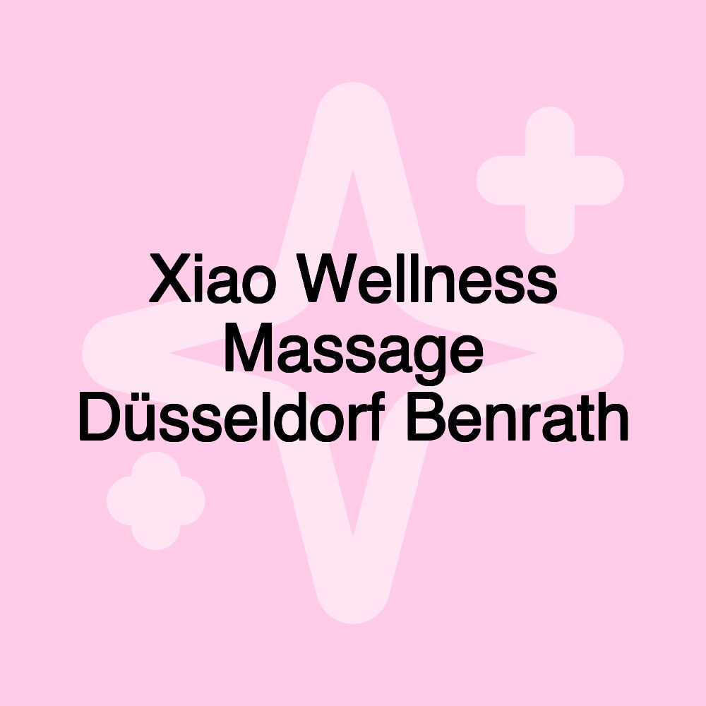 Xiao Wellness Massage Düsseldorf Benrath