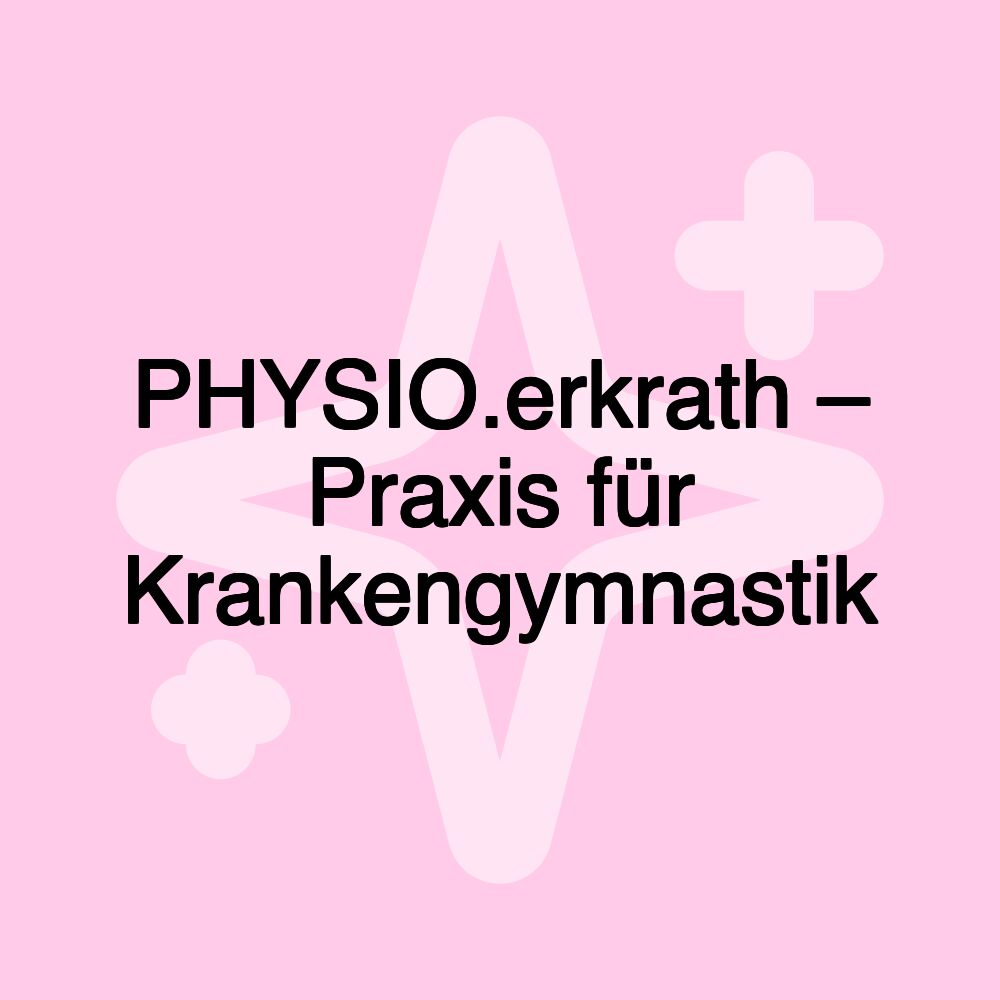 PHYSIO.erkrath – Praxis für Krankengymnastik