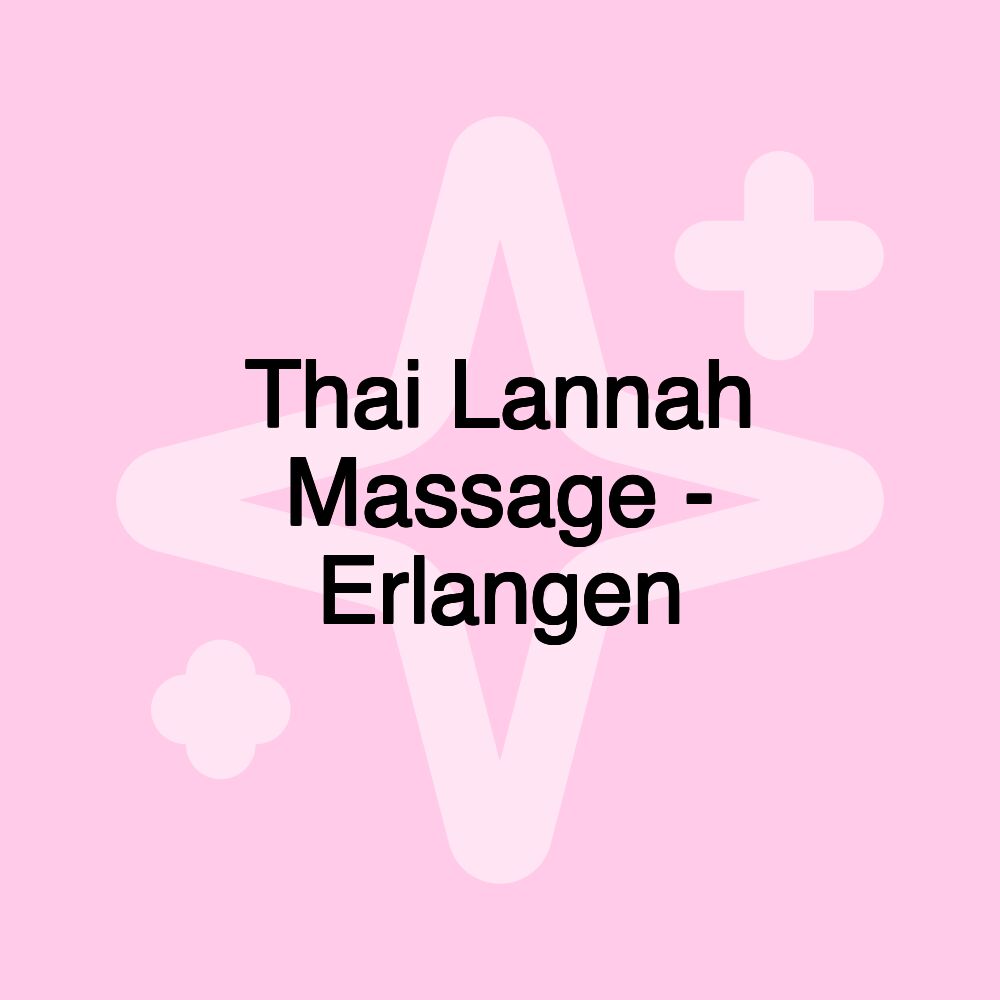 Thai Lannah Massage - Erlangen