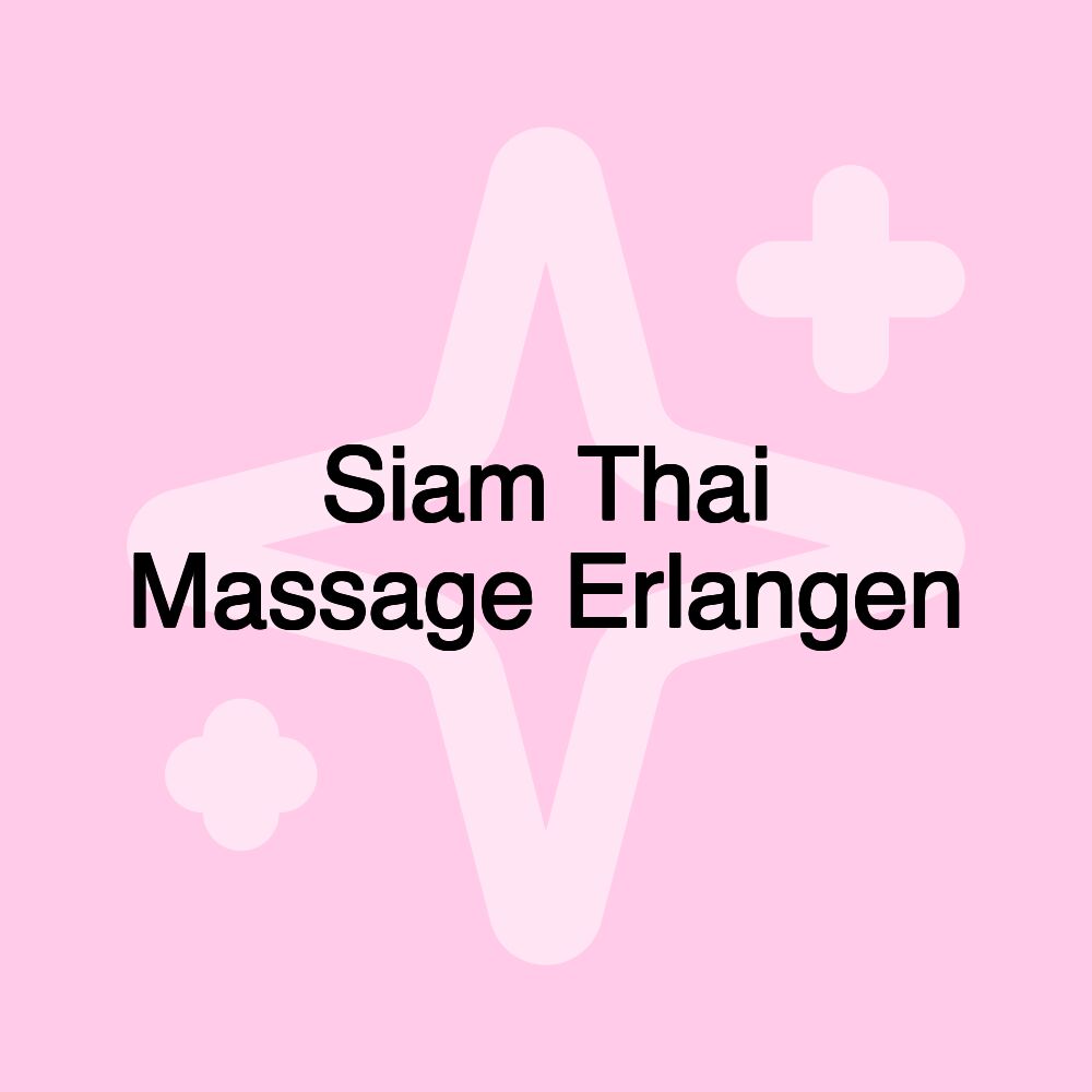 Siam Thai Massage Erlangen