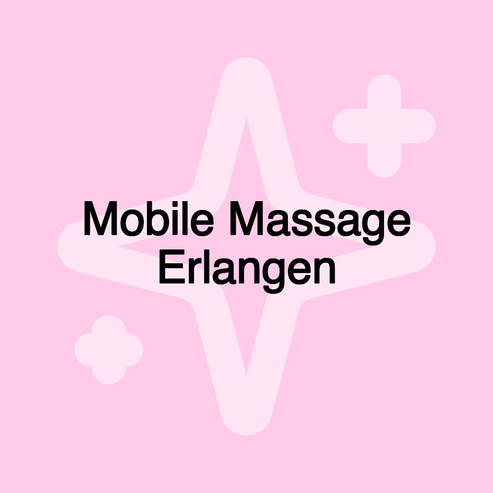 Mobile Massage Erlangen