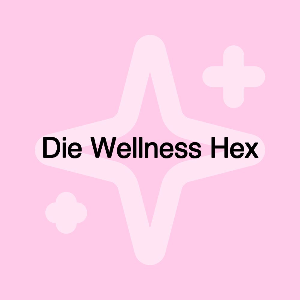 Die Wellness Hex