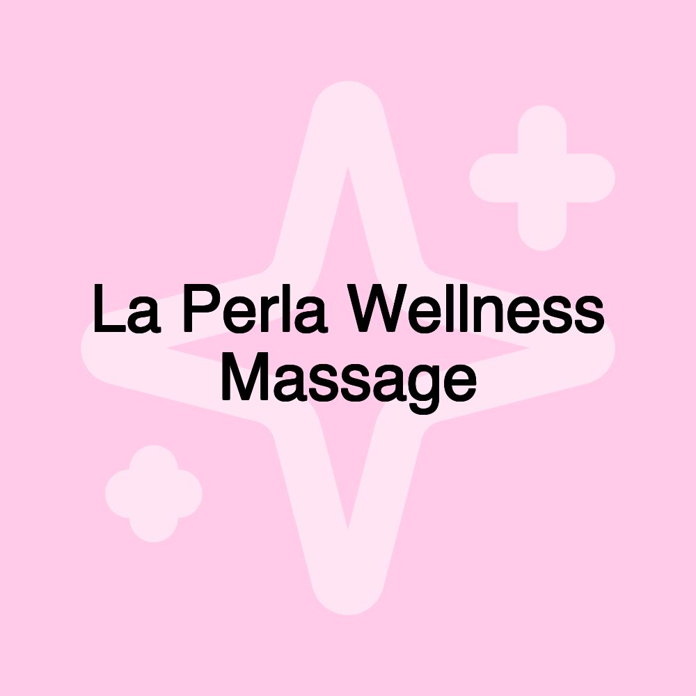 La Perla Wellness Massage