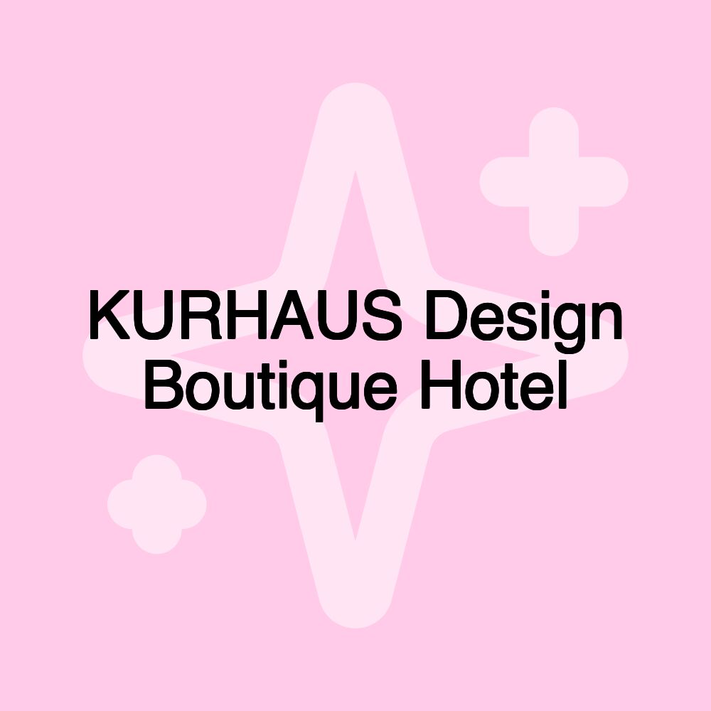 KURHAUS Design Boutique Hotel