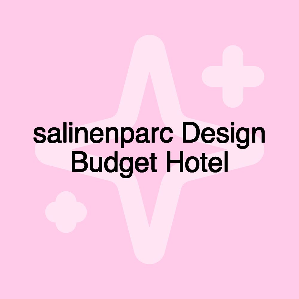 salinenparc Design Budget Hotel