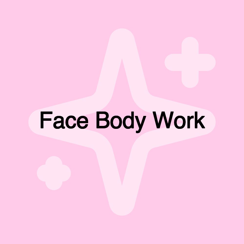 Face Body Work