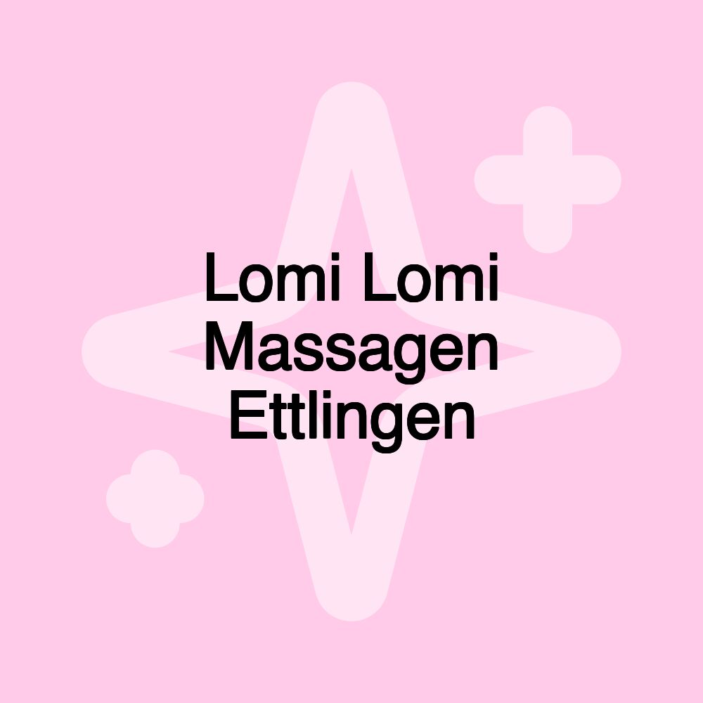 Lomi Lomi Massagen Ettlingen