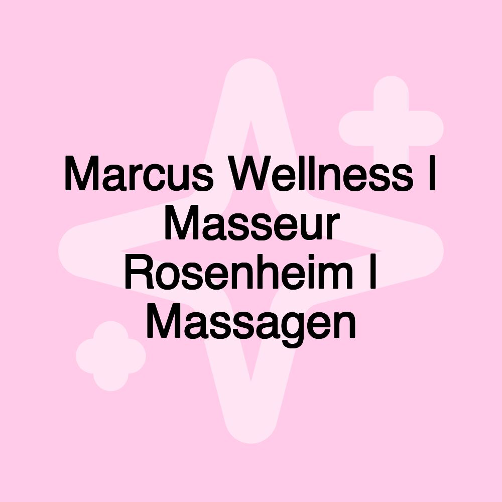 Marcus Wellness | Masseur Rosenheim | Massagen