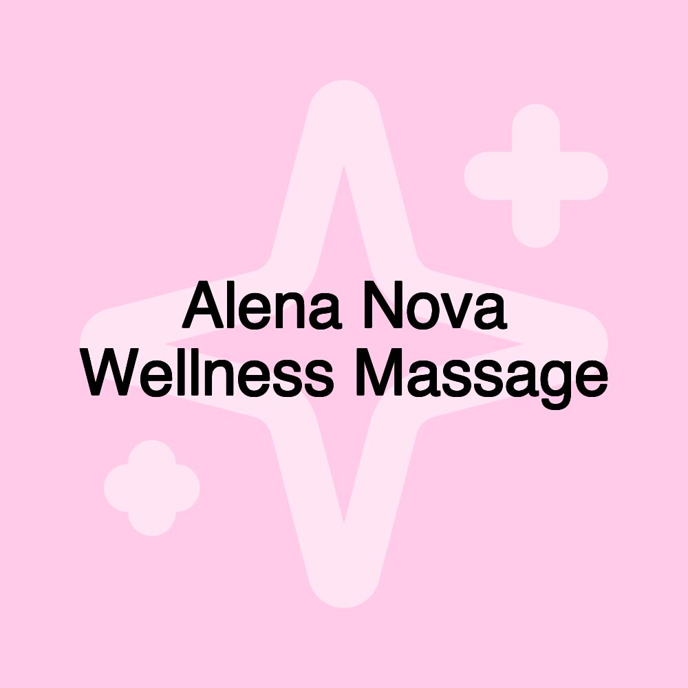 Alena Nova Wellness Massage