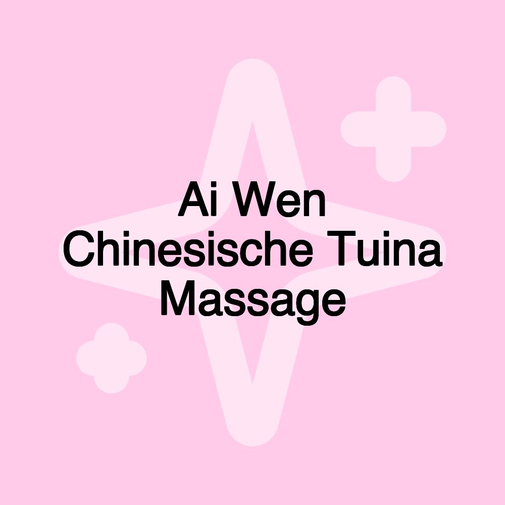 Ai Wen Chinesische Tuina Massage