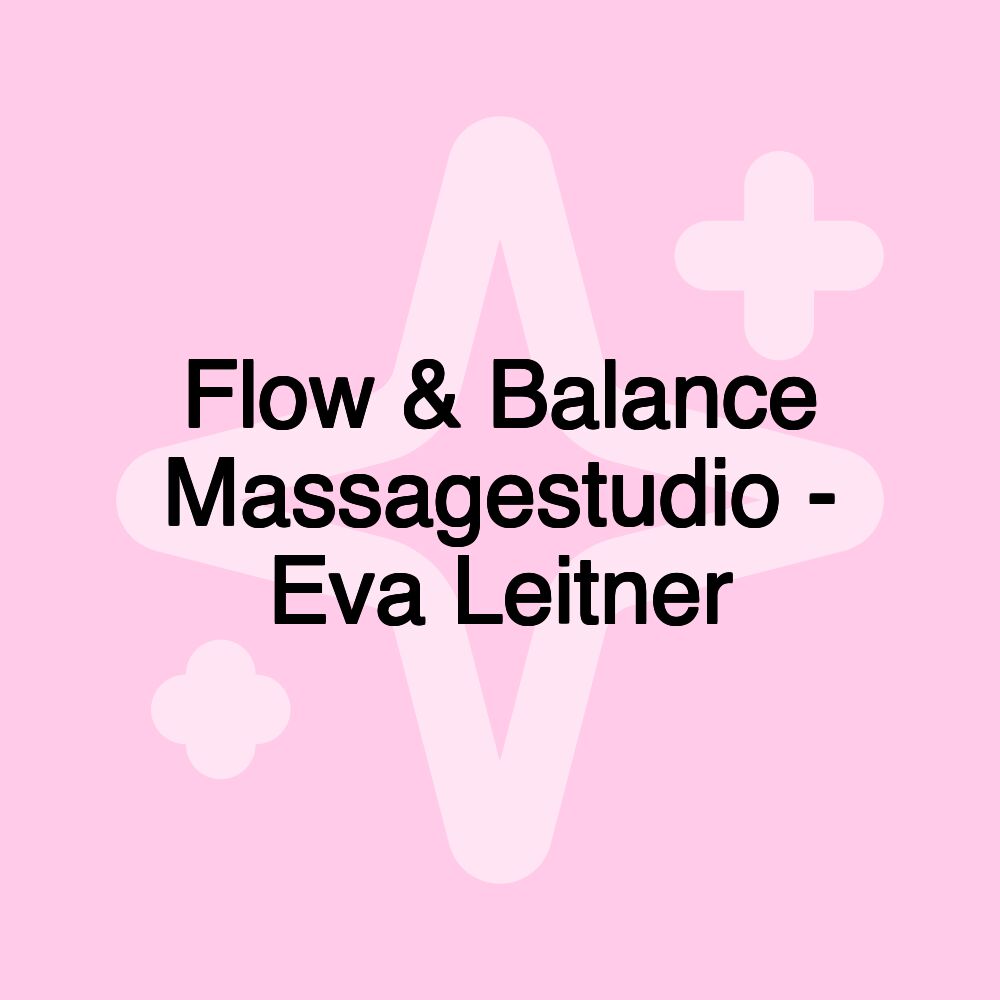 Flow & Balance Massagestudio - Eva Leitner