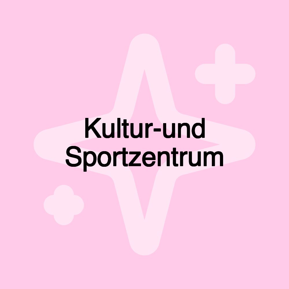 Kultur-und Sportzentrum