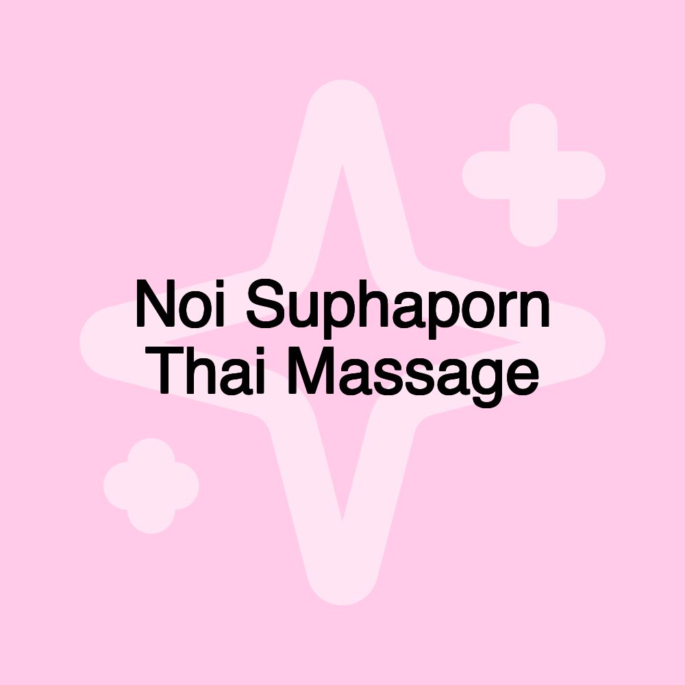 Noi Suphaporn Thai Massage