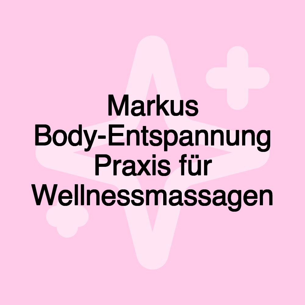 Markus Body-Entspannung Praxis für Wellnessmassagen