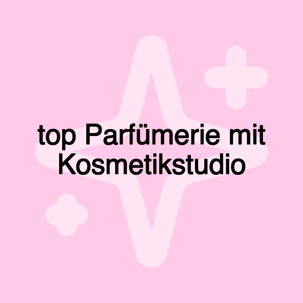 top Parfümerie mit Kosmetikstudio