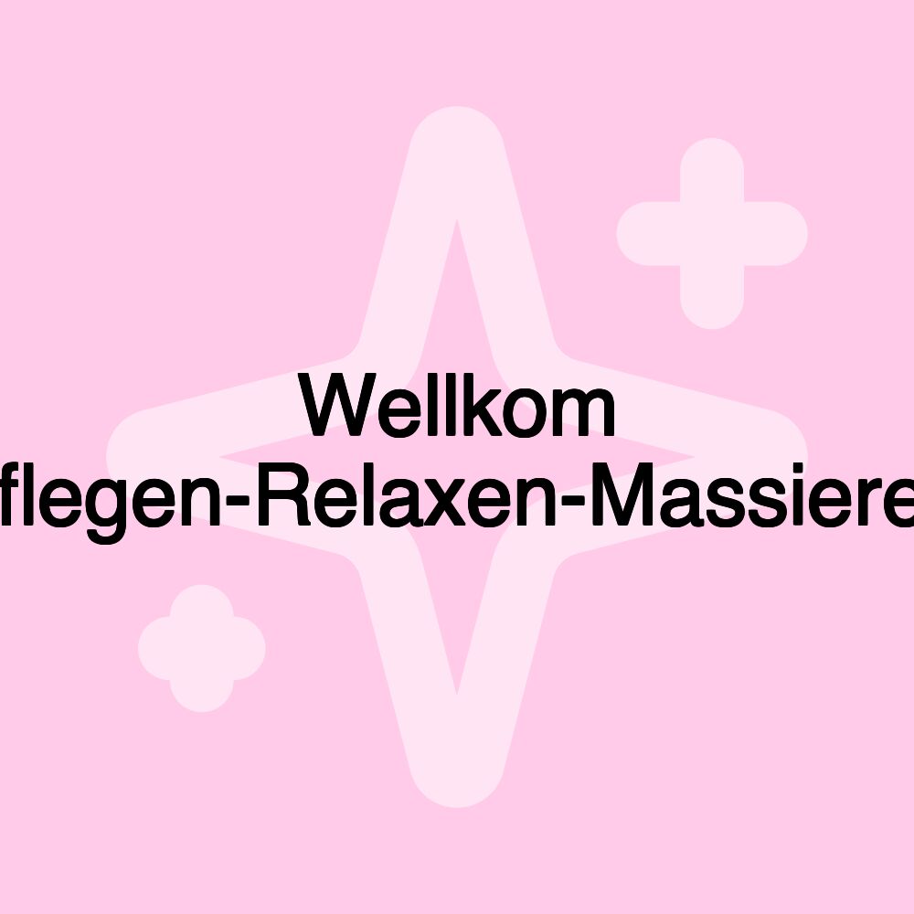 Wellkom Pflegen-Relaxen-Massieren