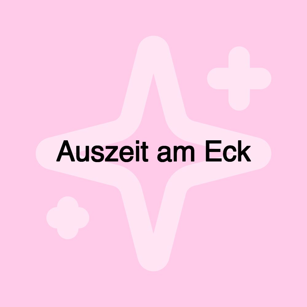 Auszeit am Eck