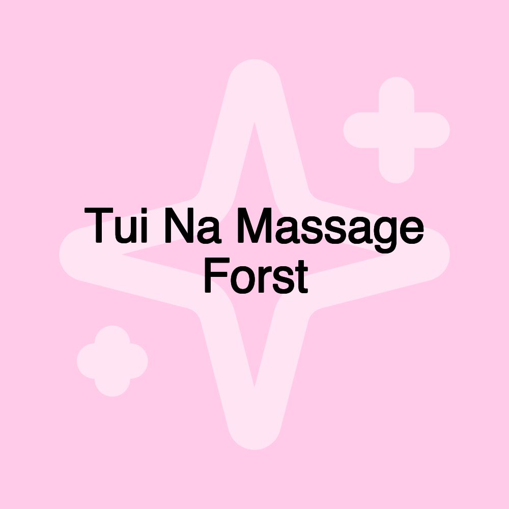 Tui Na Massage Forst