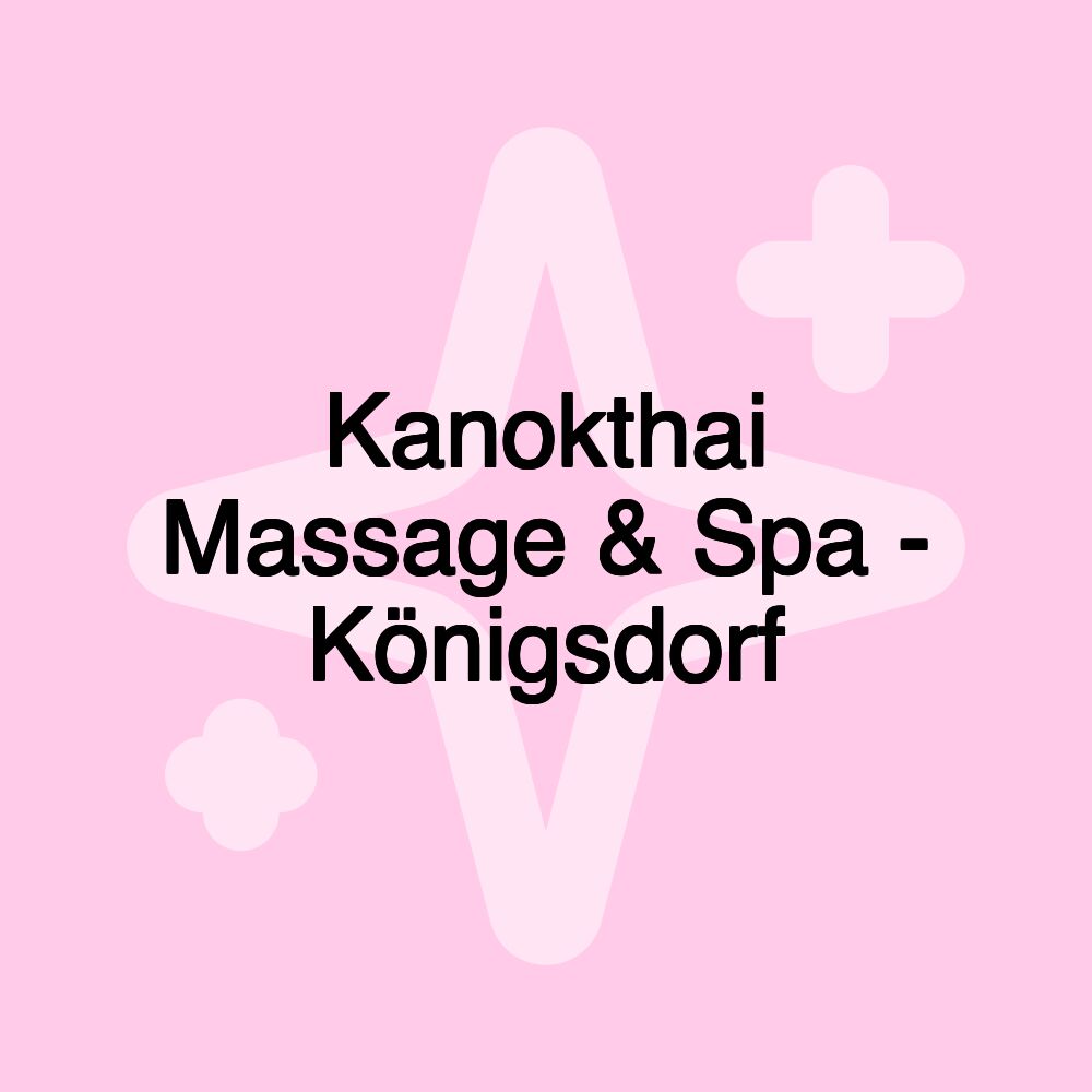 Kanokthai Massage & Spa - Königsdorf