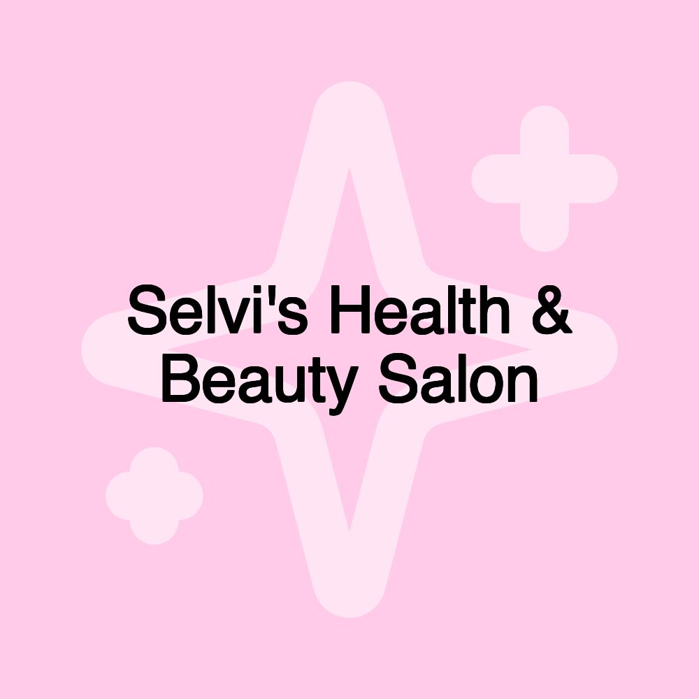 Selvi's Health & Beauty Salon