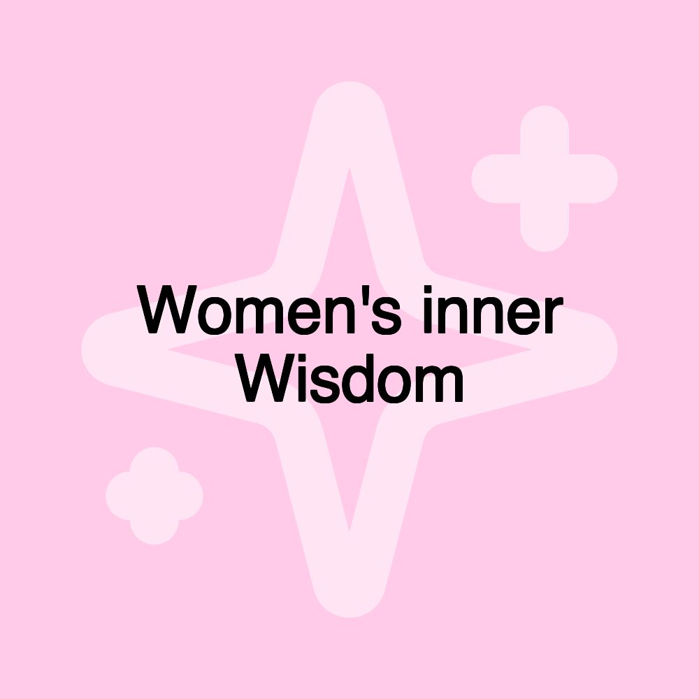 Women's inner Wisdom