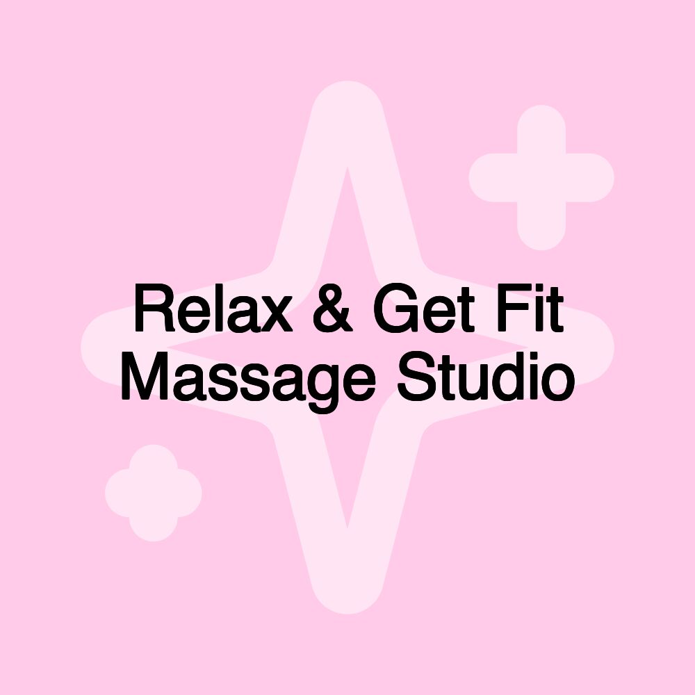 Relax & Get Fit Massage Studio