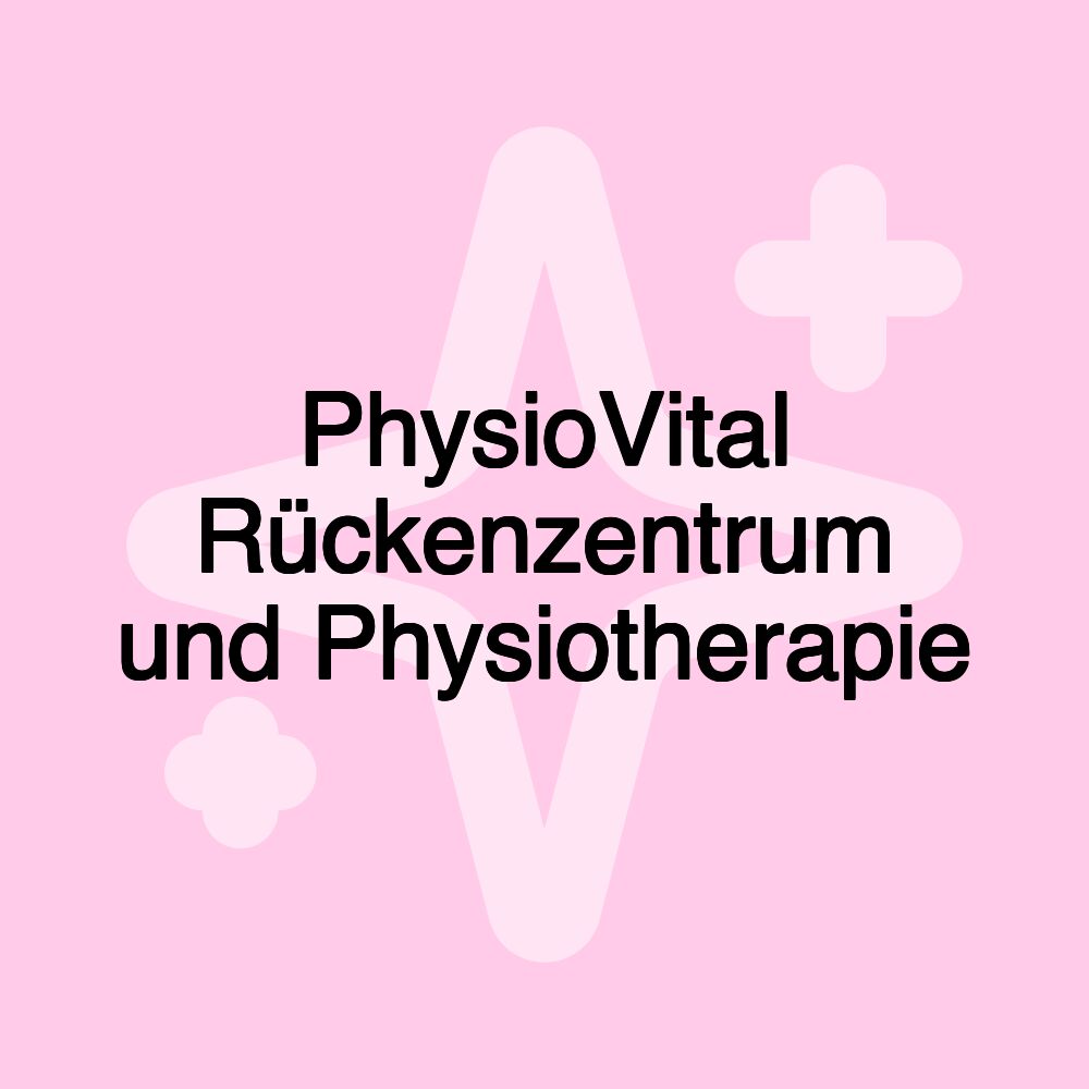 PhysioVital Rückenzentrum und Physiotherapie