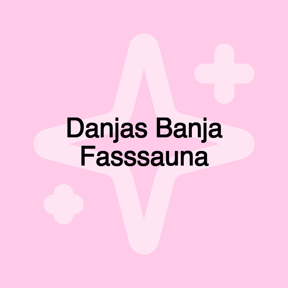 Danjas Banja Fasssauna