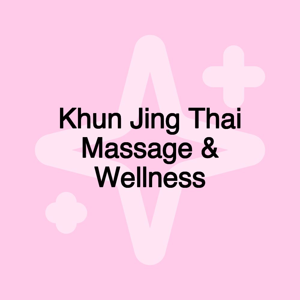 Khun Jing Thai Massage & Wellness