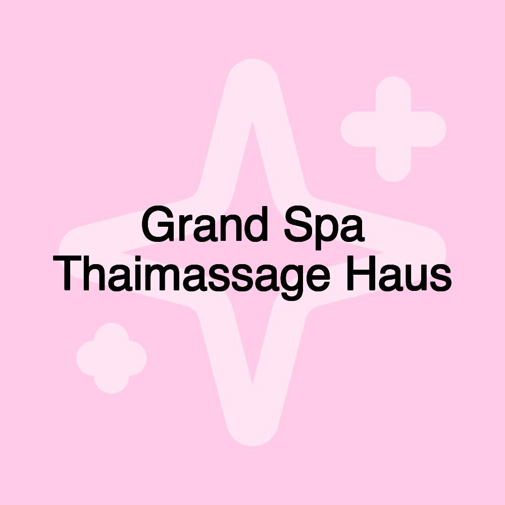 Grand Spa Thaimassage Haus