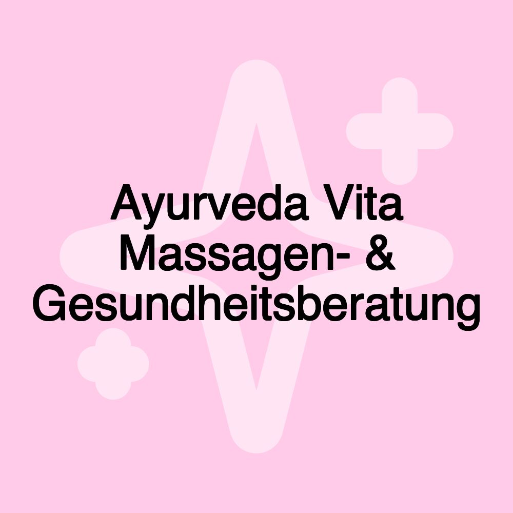 Ayurveda Vita Massagen- & Gesundheitsberatung