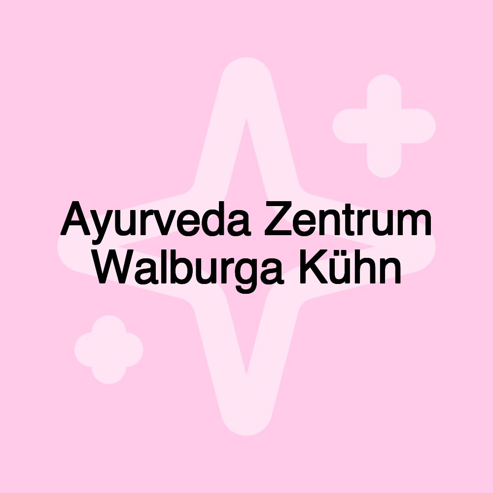 Ayurveda Zentrum Walburga Kühn