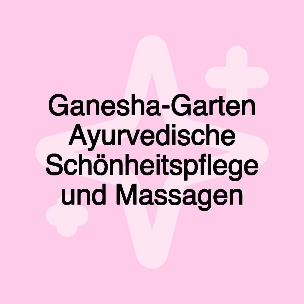 Ganesha-Garten Ayurvedische Schönheitspflege und Massagen