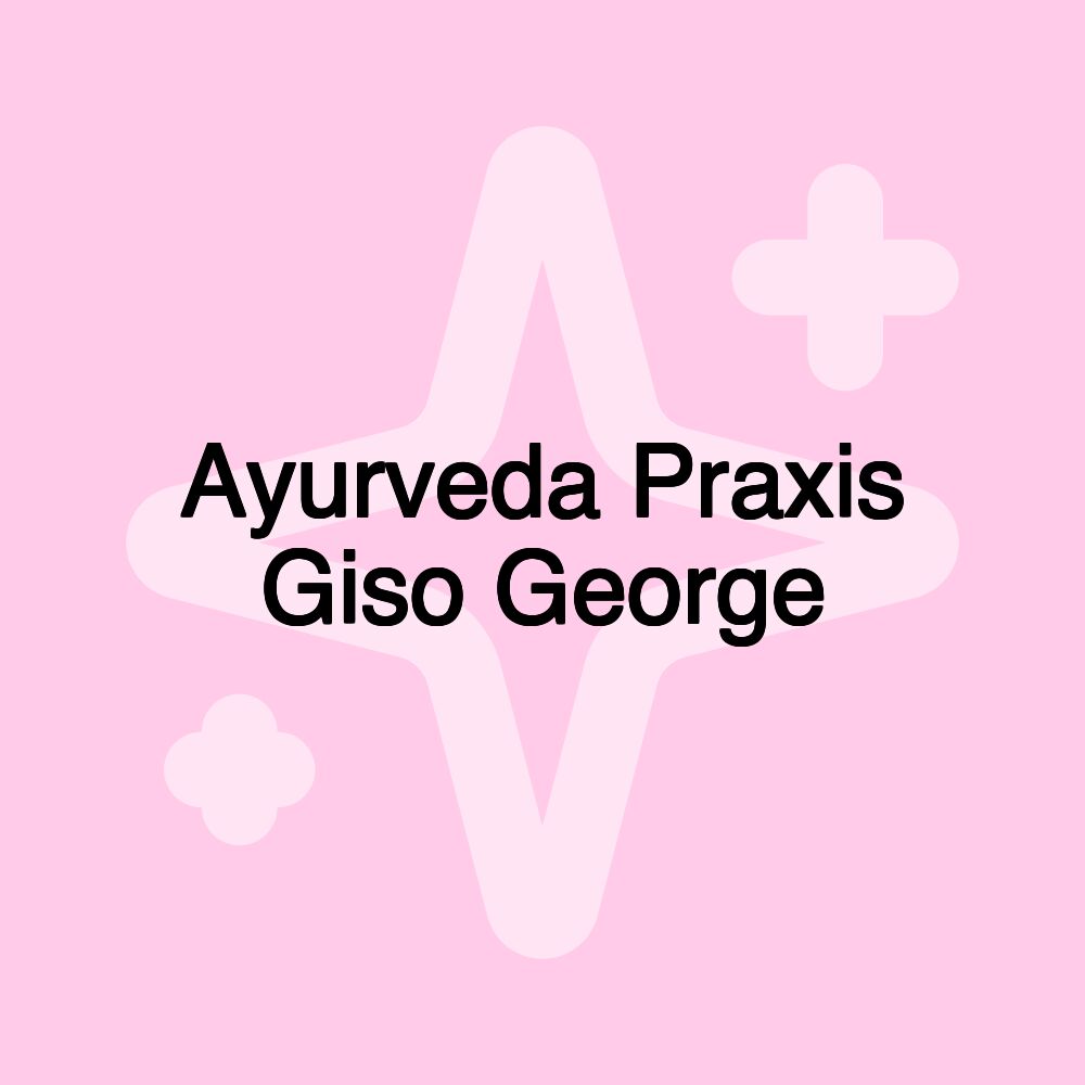 Ayurveda Praxis Giso George