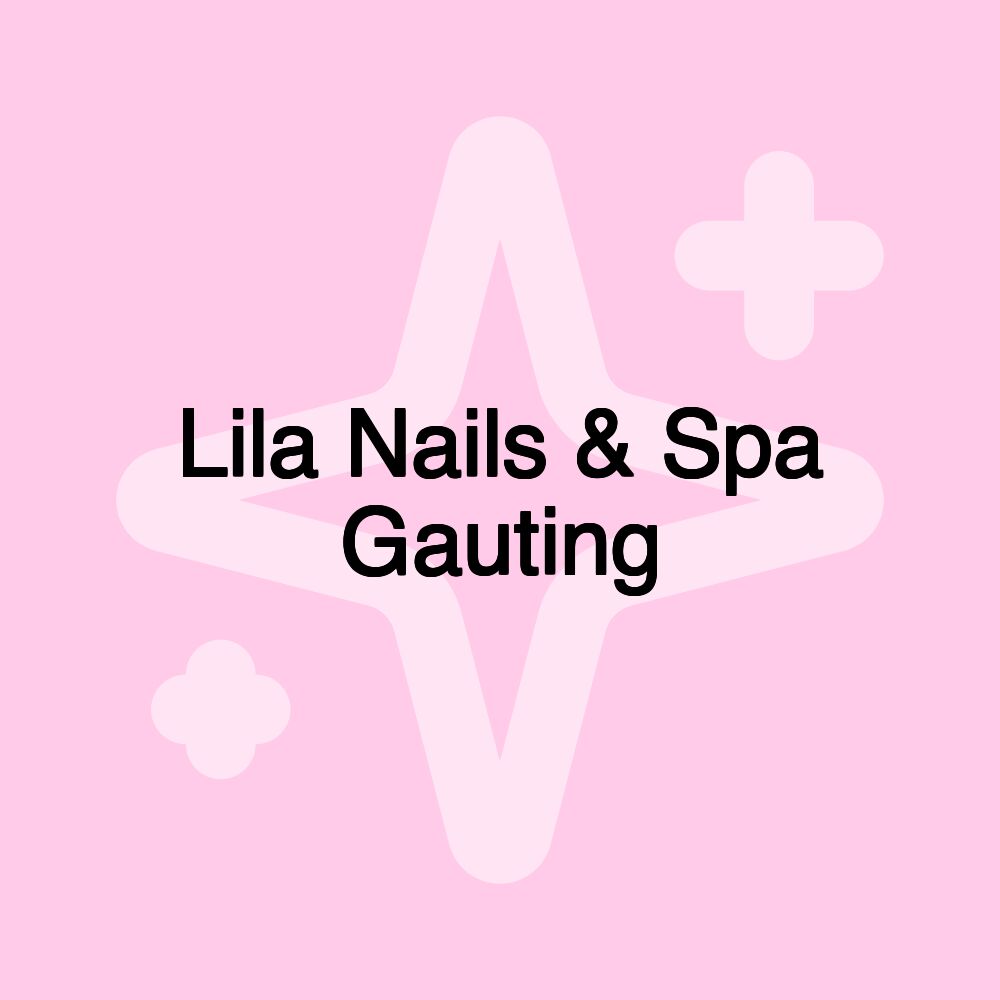 Lila Nails & Spa Gauting